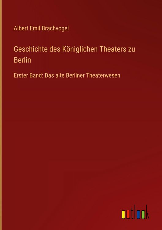 Produktbild: Geschichte des K&ouml;niglichen Theaters zu Berlin