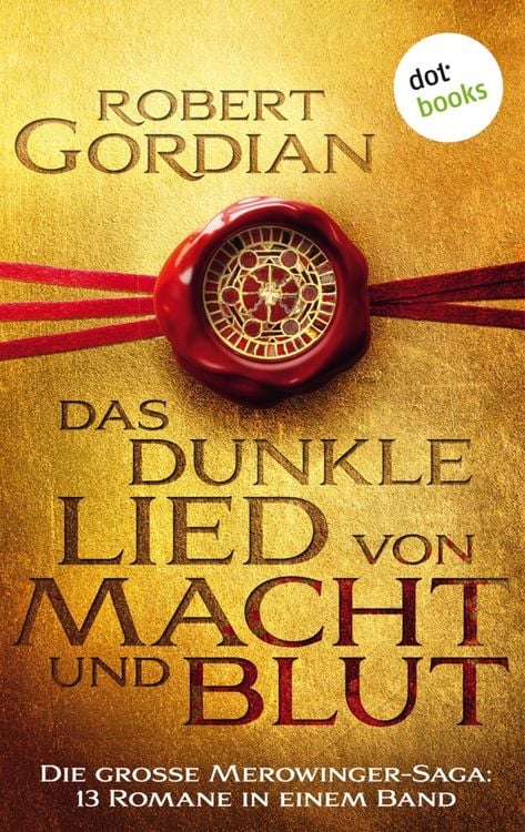 Produktbild: Das dunkle Lied von Macht und Blut: Die gro&szlig;e Merowinger-Saga