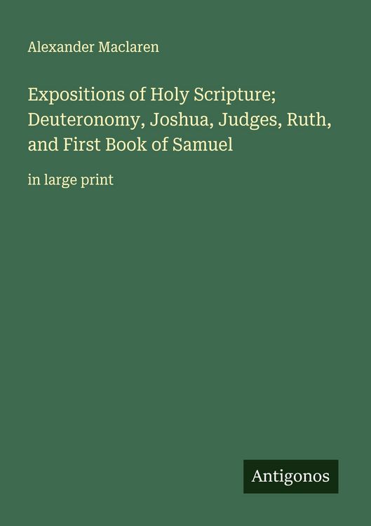 Produktbild: Expositions of Holy Scripture; Deuteronomy, Joshua, Judges, Ruth, and First Book of Samuel