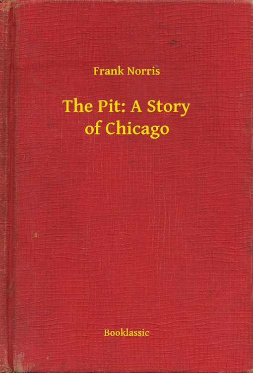 Produktbild: The Pit: A Story of Chicago