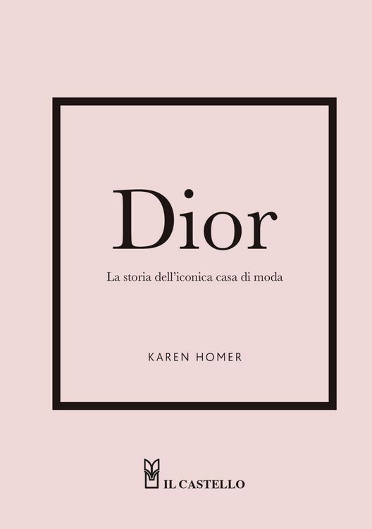 Produktbild: Dior. La storia dell'iconica casa di moda