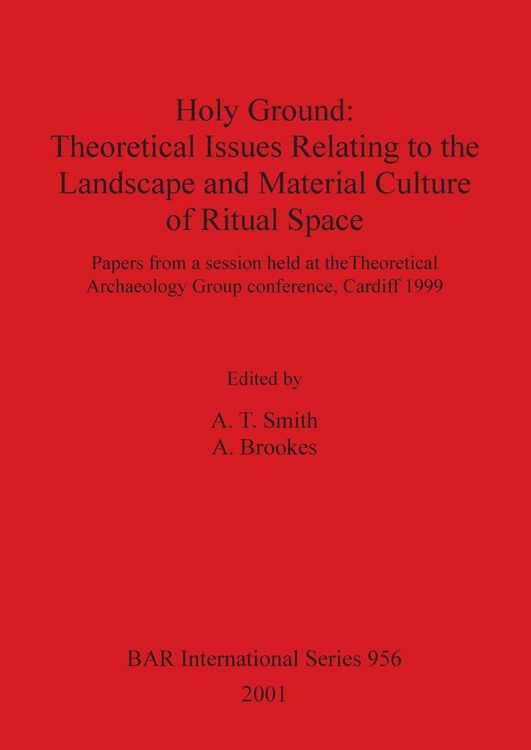 Produktbild: Holy Ground - Theoretical Issues Relating to the Landscape and Material Culture of Ritual Space