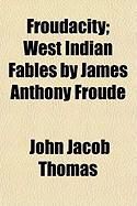Produktbild: Froudacity; West Indian Fables by James Anthony Froude