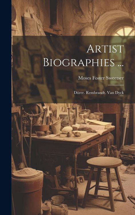Produktbild: Artist Biographies ...: D&uuml;rer. Rembrandt. Van Dyck