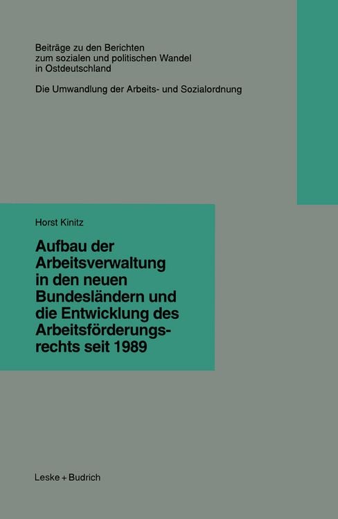 Produktbild: Aufbau der Arbeitsverwaltung in den neuen Bundesl&auml;ndern und die Entwicklung des Arbeitsf&ouml;rderungsrechts seit 1989