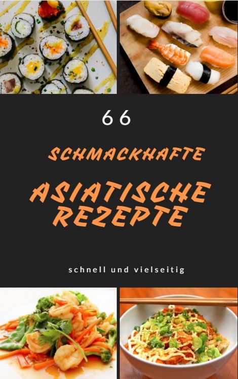 Produktbild: 66 schmackhafte asiatische rezepte schnell und vielseitig