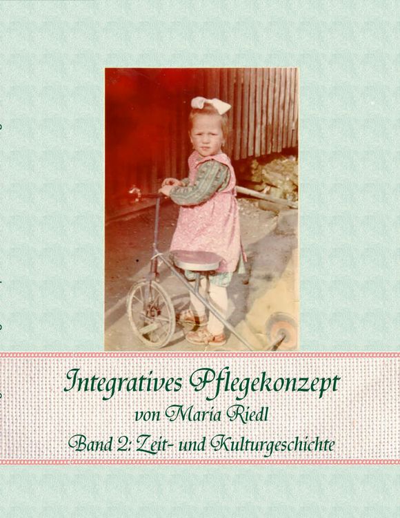 Produktbild: Integratives Pflegekonzept, Band 2: Zeit- und Kulturgeschichte