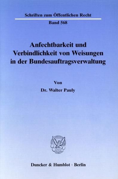 Produktbild: Anfechtbarkeit und Verbindlichkeit von Weisungen in der Bundesauftragsverwaltung.