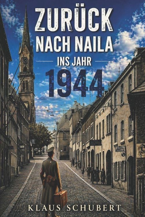 Produktbild: Zur&uuml;ck nach Naila ins Jahr 1944