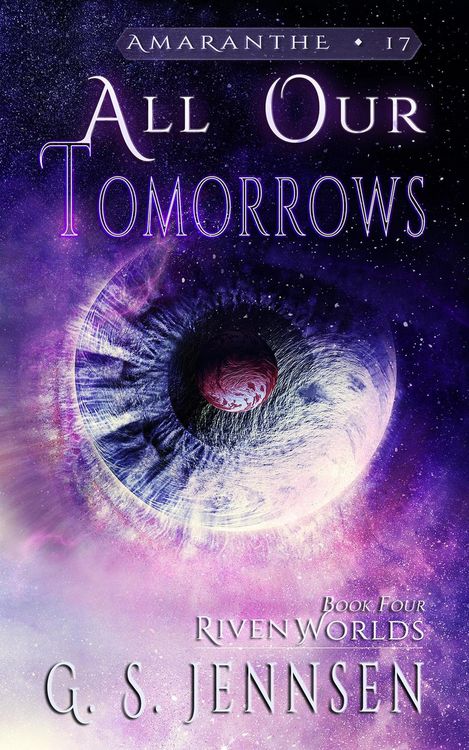 Produktbild: All Our Tomorrows (Riven Worlds Book Four)