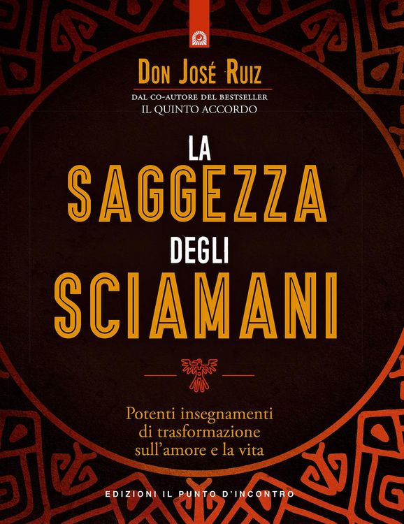 Produktbild: La saggezza degli sciamani. Potenti insegnamenti di trasformazione sull'amore e la vita