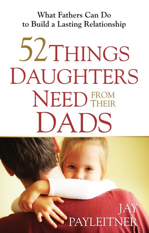 Produktbild: 52 Things Daughters Need from Their Dads