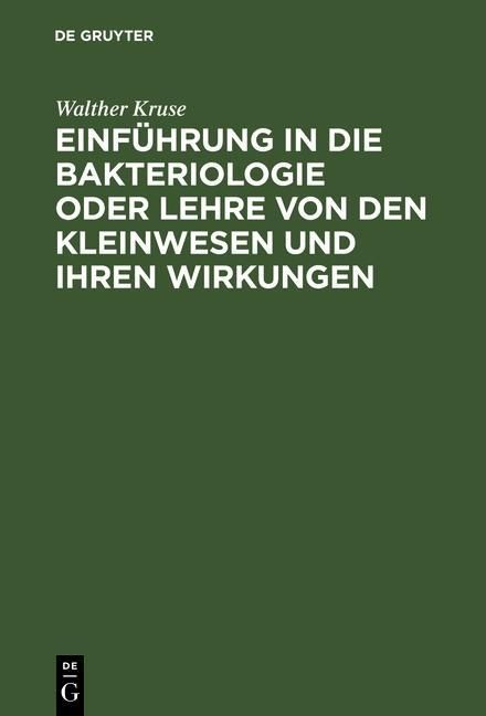 Produktbild: Einf&uuml;hrung in die Bakteriologie oder Lehre von den Kleinwesen und ihren Wirkungen