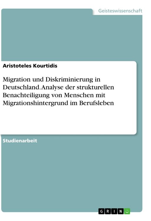 Produktbild: Migration und Diskriminierung in Deutschland. Analyse der strukturellen Benachteiligung von Menschen mit Migrationshintergrund im Berufsleben