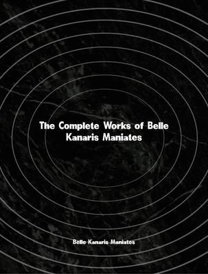 Produktbild: The Complete Works of Belle Kanaris Maniates