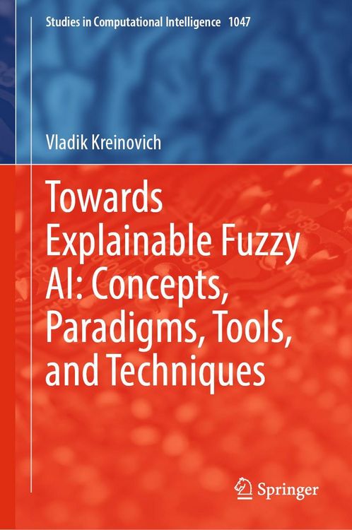 Produktbild: Towards Explainable Fuzzy AI: Concepts, Paradigms, Tools, and Techniques