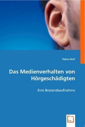 Produktbild: Tobias Hoff: Das Medienverhalten von H&ouml;rgesch&auml;digten