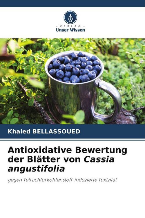 Produktbild: Antioxidative Bewertung der Bl&auml;tter von Cassia angustifolia