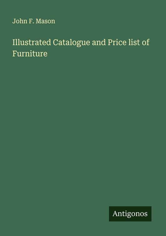 Produktbild: Illustrated Catalogue and Price list of Furniture
