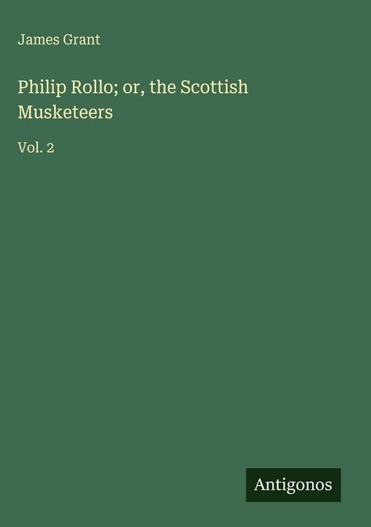 Produktbild: Philip Rollo; or, the Scottish Musketeers