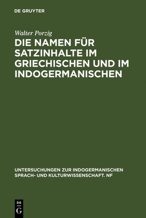 Bild vom Artikel Die Namen für Satzinhalte im Griechischen und im Indogermanischen vom Autor Walter Porzig