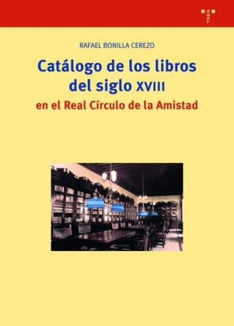 Produktbild: Cat&aacute;logo de los libros del siglo XVIII en el Real C&iacute;rculo de la Amistad