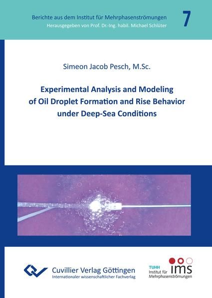 Produktbild: Experimental Analysis and Modeling of Oil Droplet Formation and Rise Behavior under Deep-Sea Conditions