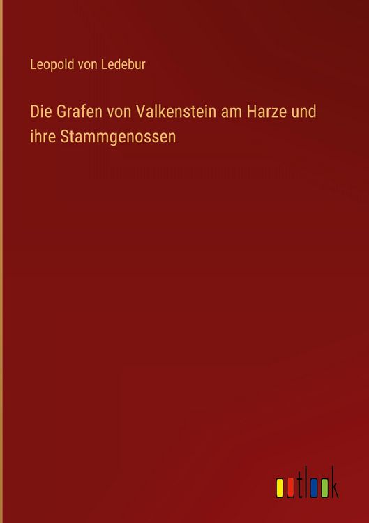 Produktbild: Die Grafen von Valkenstein am Harze und ihre Stammgenossen