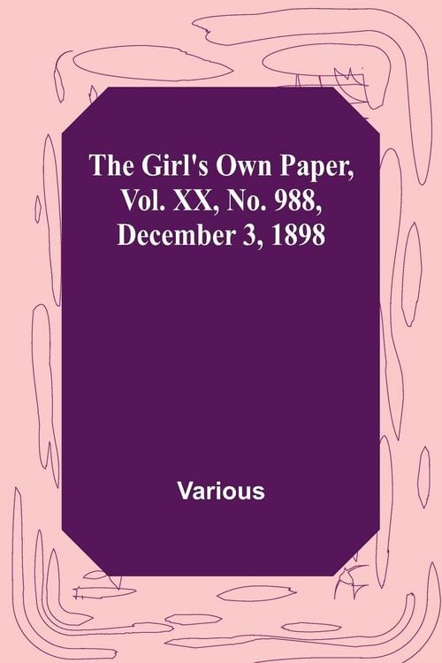 Produktbild: The Girl's Own Paper, Vol. XX, No. 988, December 3, 1898