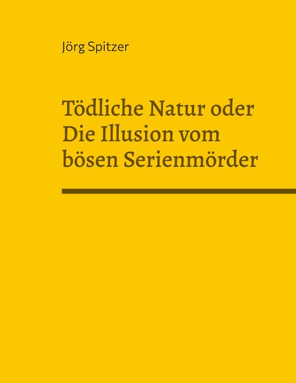 Produktbild: T&ouml;dliche Natur oder Die Illusion vom b&ouml;sen Serienm&ouml;rder