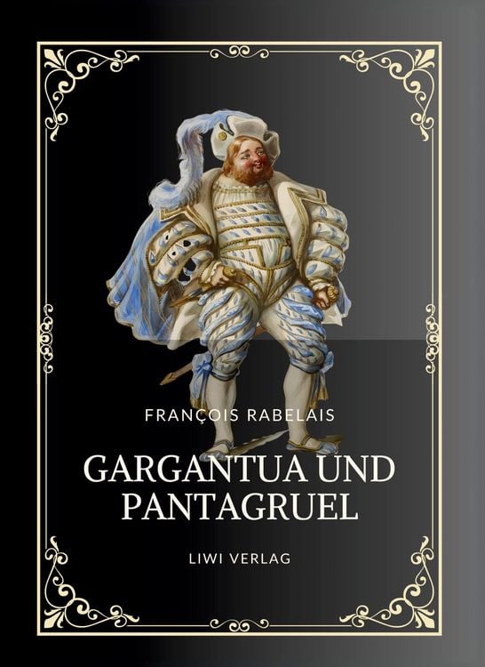 Produktbild: Rabelais: Gargantua und Pantagruel. Vollst&auml;ndige Neuausgabe