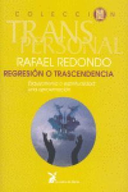 Produktbild: Regresi&oacute;n o trascendencia : esquizofrenia o espiritualidad : una aproximaci&oacute;n