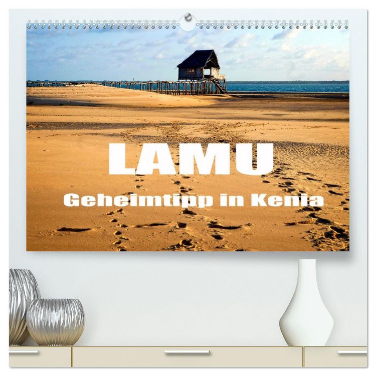 Produktbild: Lamu - Geheimtipp in Kenia (hochwertiger Premium Wandkalender 2026 DIN A2 quer), Kunstdruck in Hochglanz