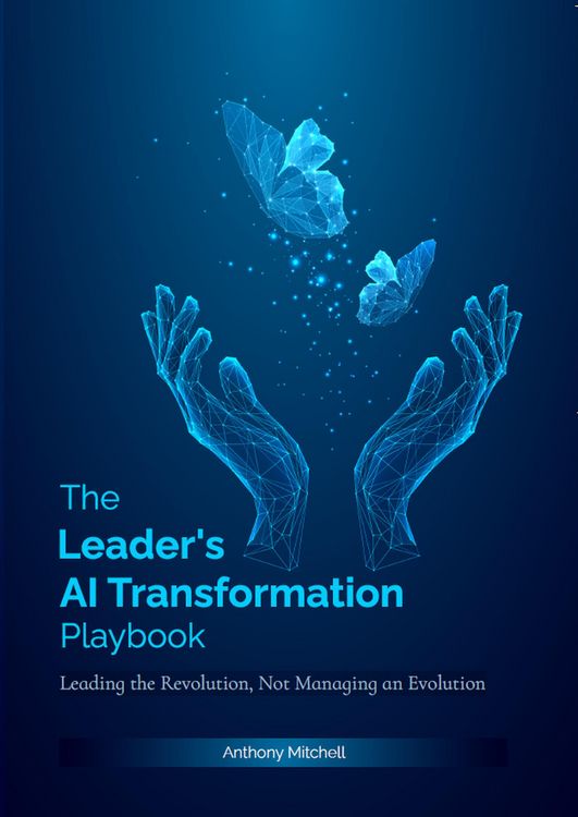 Produktbild: The Leader's AI Transformation Playbook : Leading the Revolution, Not Managing an Evolution