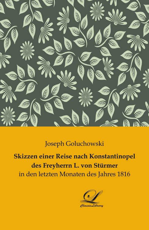 Produktbild: Skizzen einer Reise nach Konstantinopel des Freyherrn L. von St&uuml;rmer