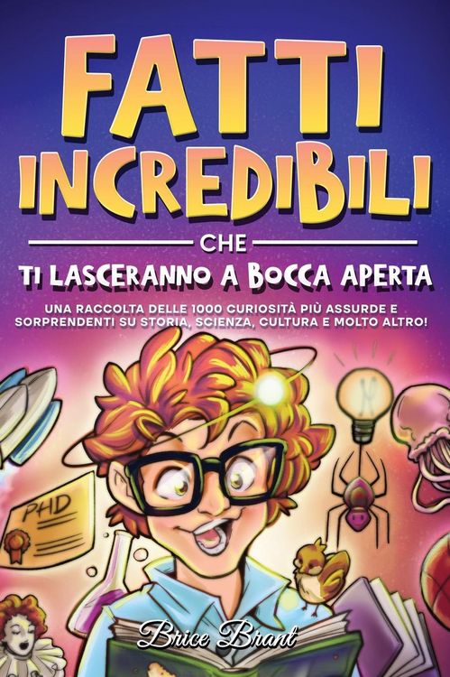 Produktbild: Fatti incredibili che ti lasceranno a bocca aperta