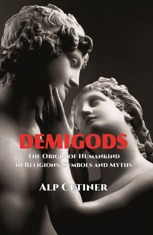 Produktbild: Demigods - The Origin of Humankind in Religions, Symbols and Myths