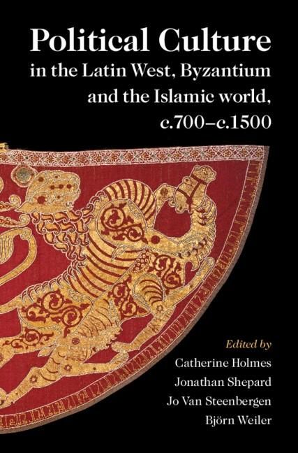 Produktbild: Political Culture in the Latin West, Byzantium and the Islamic World, c.700-c.1500