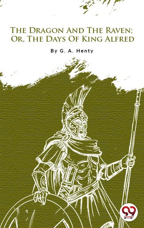 Produktbild: The Dragon and the Raven: Or The Days of King Alfred