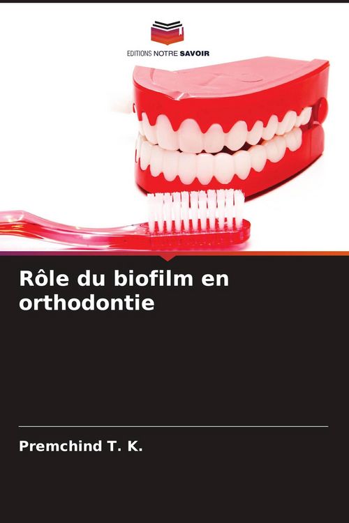 Produktbild: R&ocirc;le du biofilm en orthodontie