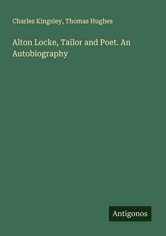 Produktbild: Alton Locke, Tailor and Poet. An Autobiography