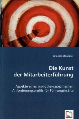 Produktbild: Moschner, A: Die Kunst der Mitarbeiterf&uuml;hrung