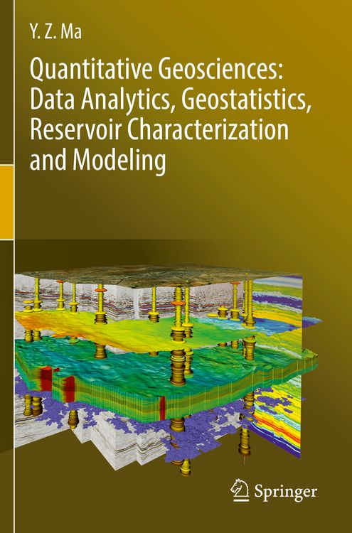 Produktbild: Quantitative Geosciences: Data Analytics, Geostatistics, Reservoir Characterization and Modeling
