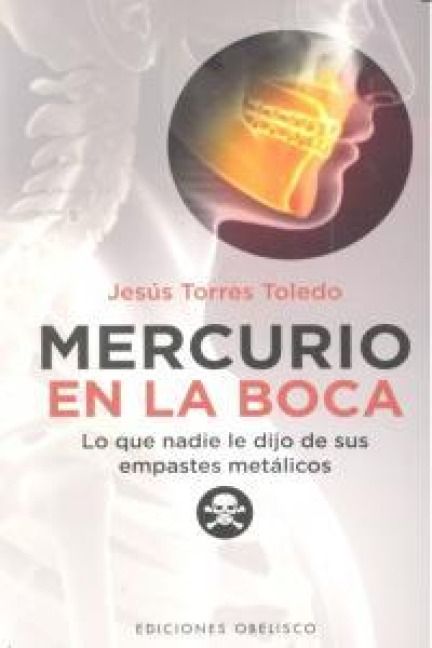 Produktbild: Mercurio en la Boca: Lo Que Nadie Le Dijo de Sus Empastes Metalicos = Mercury in Your Mouth