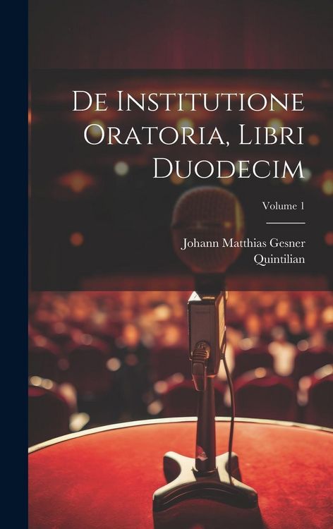 Produktbild: De institutione oratoria, libri duodecim; Volume 1