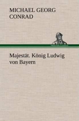 Produktbild: Majest&auml;t. K&ouml;nig Ludwig von Bayern