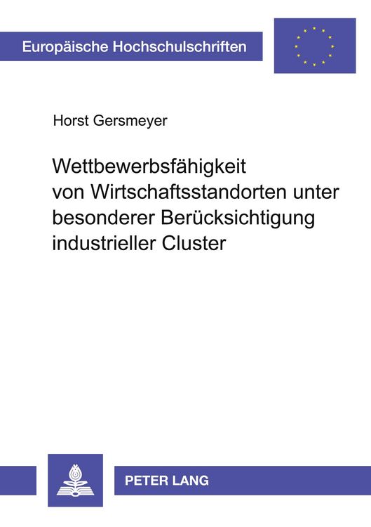 Produktbild: Wettbewerbsf&auml;higkeit von Wirtschaftsstandorten unter besonderer Ber&uuml;cksichtigung industrieller Cluster