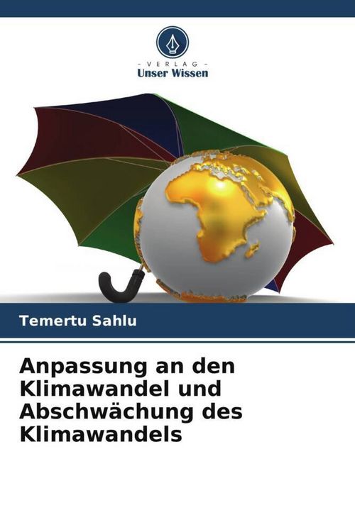 Produktbild: Anpassung an den Klimawandel und Abschw&auml;chung des Klimawandels
