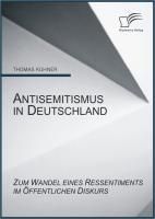 Produktbild: Antisemitismus in Deutschland: Zum Wandel eines Ressentiments im &ouml;ffentlichen Diskurs