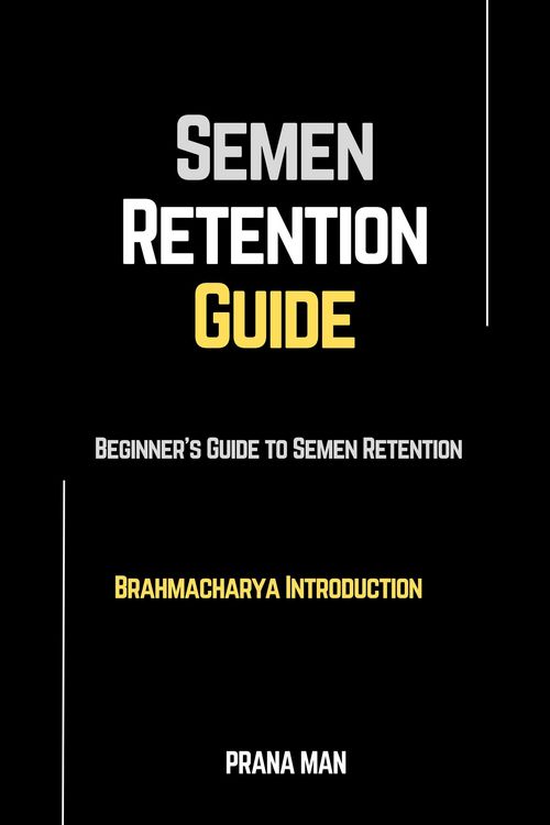 Produktbild: Semen Retention Guide-Beginner's Guide To Semen Retention-Brahmacharya Introduction